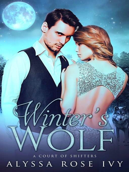 Title details for Winter's Wolf (A Court of Shifters Chronicles #1) by Alyssa Rose Ivy - Available